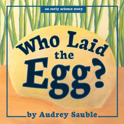 Who Laid the Egg? - Sauble, Audrey