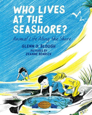 Who Lives at the Seashore?: Animal Life Along the Shore - Blough, Glenn O