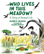 Who Lives in this Meadow?: A Story of Animal Life