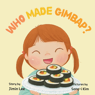 Who Made Gimbap?: Little Chef, Big Heart