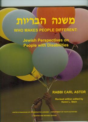 Who Makes People Different?: Jewish Perspective on People with Disabilities - Rabbi Astor, Carl