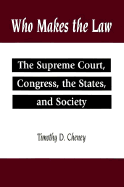 Who Makes the Law: The Supreme Court, Congress, the States and Society