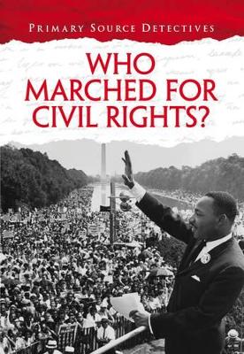 Who Marched for Civil Rights? - Spilsbury, Richard