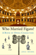 Who Married Figaro?: A Book of Opera Characters