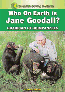 Who on Earth Is Jane Goodall?: Champion for the Chimpanzees