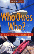 Who Owes Who?: 50 Questions about World Debt