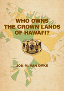 Who Owns the Crown Lands of Hawai'i?