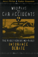 Who Pays for Car Accidents?: The Fault Versus No-Fault Insurance Debate