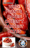 WHO PLANTS DATES, DOESN'T HARVEST DATES - Celso Salles - 2nd Edition.: Africa Collection