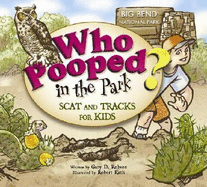Who Pooped in the Park? Big Bend National Park: Scat & Tracks for Kids