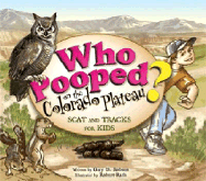 Who Pooped in the Park? Colorado Plateau - Robson, Gary D