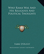 Who Rama Was And His Religious And Political Thoughts - D'Olivet, Fabre