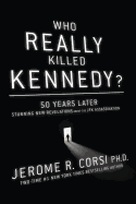Who Really Killed Kennedy?: 50 Years Later: Stunning New Revelations about the JFK Assassination