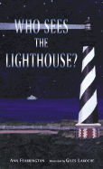 Who Sees the Lighthouse? - Fearrington, Ann, and Laroche, Giles (Editor)