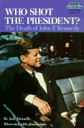 Who Shot the President?: The Death of John F. Kennedy
