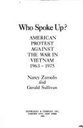 Who Spoke Up?: American Protest Against the War in Vietnam, 1963-1975