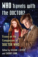Who Travels with the Doctor?: Essays on the Companions of Doctor Who