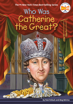 Who Was Catherine the Great? - Pollack, Pam, and Belviso, Meg, and Who Hq