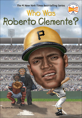 Who Was Roberto Clemente? - Buckley, James, Jr.