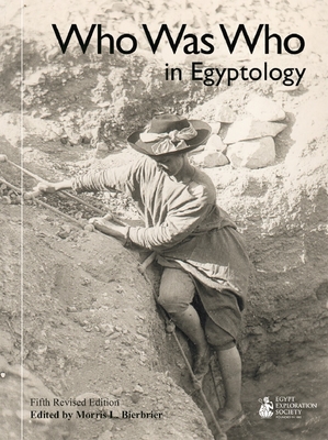 Who Was Who in Egyptology (5th edn) - Bierbrier, Morris L. (Editor)