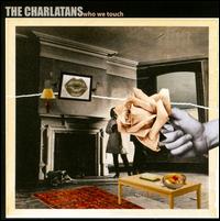 Who We Touch - The Charlatans
