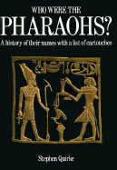 Who Were the Pharaohs?: A History of Their Names with a List of Cartouches