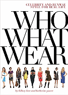 Who What Wear: Celebrity and Runway Style for Real Life