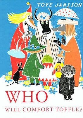 Who Will Comfort Toffle? - Jansson, Tove, and Hannah, Sophie (Translated by)