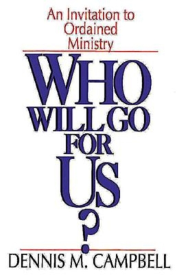 Who Will Go for Us? - Campbell, Dennis M