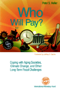 Who Will Pay?: Coping with Aging Societies, Climate Change, and Other Long-Term Fiscal Challenges