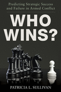 Who Wins?: Predicting Strategic Success and Failure in Armed Conflict