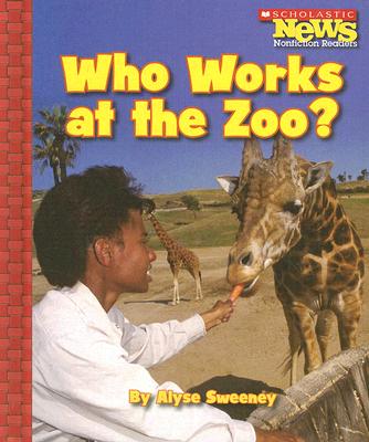 Who Works at the Zoo? - Sweeney, Alyse