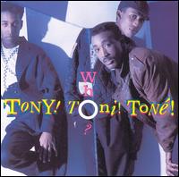 Who? - Tony! Toni! Ton!