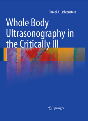 Whole Body Ultrasonography in the Critically Ill - Lichtenstein, Daniel A.