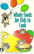 Whole Foods for Kids to Cook
