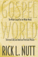 Whole Gospel for the Whole World - Nutt, Rick L.