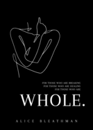 Whole: Poetry for heartbreak and healing (letting go, self-love, moving on)