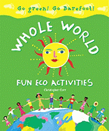 Whole World Fun Eco Activities: Go Green! Go Barefoot!