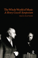 Whole World of Music: A Henry Cowell Symposium