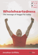 Wholeheartedness: A Message from Haggai for Today