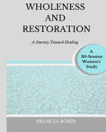 Wholeness and Restoration: a journey toward healing