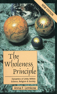 Wholeness Principle: Dynamics of Unity Within Science, Religion, and Society