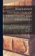 Wholesale Distribution of Fresh Fruits and Vegetables