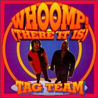Whoomp! (There It Is) - Tag Team