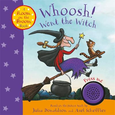 Whoosh! Went the Witch: A Room on the Broom Sound Book - Donaldson, Julia
