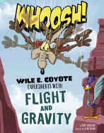 Whoosh!: Wile E. Coyote Experiments with Flight and Gravity
