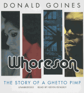 Whoreson: The Story of a Ghetto Pimp - Goines, Donald, and Rodriguez, Gary, and Kenerly, Kevin (Read by)