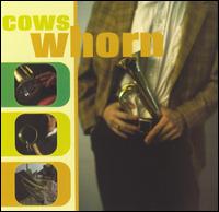 Whorn - The Cows