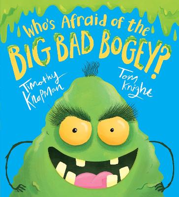 Who's Afraid of the Big Bad Bogey? - Knapman, Timothy