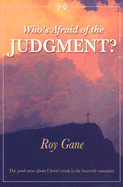 Who's Afraid of the Judgment?: The Good News about Christ's Work in the Heavenly Sanctuary